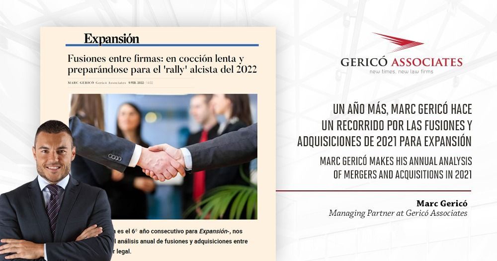 Marc Gericó makes his annual analysis of mergers and acquisitions in 2021 1 Foto de Marc Gericó, Managing Partner de Gericó Associates, junto a un recorte de su artículo, publicado por Expansión, y el logo de su consultora, Gericó Associates